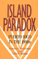 Island Paradox: Puerto Rico in the 1990s 087154721X Book Cover
