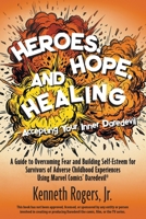 Heroes, Hope, and Healing-Accepting Your Inner Daredevil: A Guide to Overcoming Fear and Building Self-Esteem for Survivors of Adverse Childhood Experiences Using Marvel Comics' Daredevil 1634104021 Book Cover