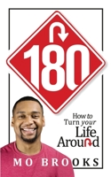 180: How to Turn your Life Around 0578704927 Book Cover