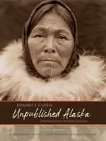 Edward S. Curtis: Unpublished Alaska 1736885502 Book Cover