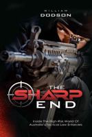 The Sharp End: Inside The High-Risk World Of Australia's Tactical Law Enforcers 1456403753 Book Cover