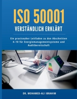ISO 50001 verständlich erklärt: Ein praxisnaher Leitfaden zu den Abschnitten 4-10 für Energiemanagementsysteme und Auditbereitschaft (German Edition) 3852282314 Book Cover
