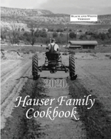 Hauser Family Cookbook 2020: Black and White Version B08GFPM8ZM Book Cover