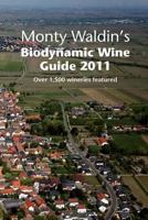 Monty Waldin's Biodynamic Wine Guide 2011 0956667805 Book Cover