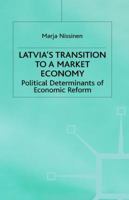 Latvia's Transition to a Market Economy: Political Determinants of Economic Reform Policy 0333739426 Book Cover
