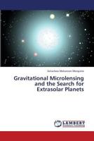 Gravitational Microlensing and the Search for Extrasolar Planets 3659416355 Book Cover