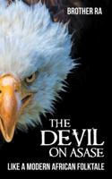 The Devil on Asase: Like a Modern African Folktale 1532014112 Book Cover