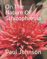 On The Nature Of Schizophrenia 1729656366 Book Cover