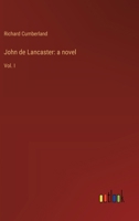 John de Lancaster. a Novel Volume 1 101370715X Book Cover