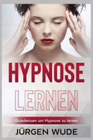 Hypnose lernen: Grundwissen um Hypnose zu lernen B083XTHBGG Book Cover