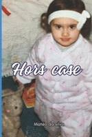 Hors case (French Edition) B0FJXVFMMX Book Cover