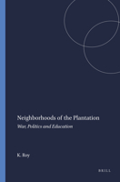 Neighborhoods of the Plantation: War, Politics and Education 9087904320 Book Cover