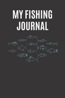 My Fishing Journal: Fishing Journal for Kids & Adults, Fishermen's Recording Details Includes Date-Time, Catches, Location, Water Condition, Weather Condition ( 6'' x 9 120 pages ). 1651841381 Book Cover
