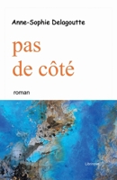 Pas de côté (French Edition) B0FPLMYHX8 Book Cover