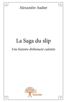 La Saga du slip: Une histoire drôlement culottée (French Edition) 2332707891 Book Cover