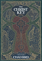 The Christ Key: Unlocking the Centrality of Christ in the Old Testament 1948969521 Book Cover