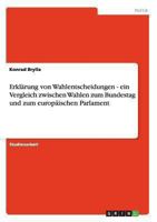 Erklärung von Wahlentscheidungen - ein Vergleich zwischen Wahlen zum Bundestag und zum europäischen Parlament 3640543335 Book Cover