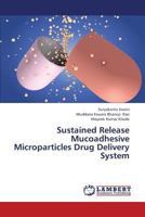 Sustained Release Mucoadhesive Microparticles Drug Delivery System 3659374539 Book Cover
