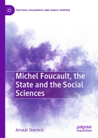 Michel Foucault, the State and the Social Sciences (Political Philosophy and Public Purpose) 3031873920 Book Cover