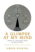 A Glimpse at My Mind : 'Peace' Is ' the Silent Voice of Soul Within' 1796049077 Book Cover