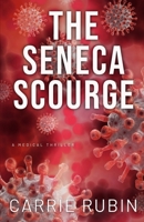Seneca Scourge : A Medical Thriller 1958160156 Book Cover