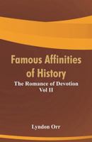 Famous Affinities of History: The Romance of Devotion Vol II 9352977017 Book Cover