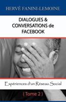 Dialogues & Conversations de Facebook - Tome 2: Exp�riences d'un R�seau Social 1466397683 Book Cover