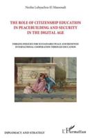 The role of citizenship education in peacebuilding and security in the digital age: Forging policies for sustainable peace and renewed international ... through education (Diplomacy and Strategy) 2336499932 Book Cover