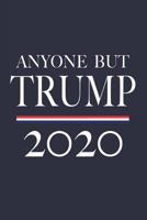 Anyone But Trump 2020 1096030632 Book Cover