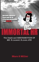 Immortal HR: The Death and Resurrection of Ms. H. (Harriet) R. (Rose) Job B0CT66SR3J Book Cover