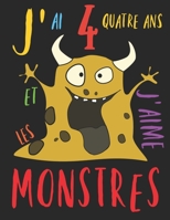 J'ai 4 quatre ans et j'aime les monstres: Le livre � colorier pour les enfants de 4 ans qui aime colorier les monstres. Album � colorier monstre. 168804194X Book Cover