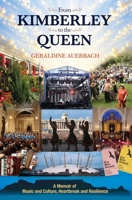 From Kimberley to the Queen : A Memoir of Music and Culture, Heartbreak and Resilience 1803711175 Book Cover