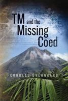 TM and the Missing Coed 0615845142 Book Cover