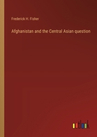 Afghanistan and the Central Asian question 3368505521 Book Cover