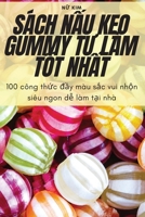 Sách NẤu KẸo Gummy TỰ Làm TỐt NhẤt 1805426885 Book Cover