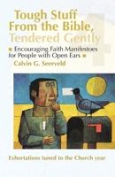 Encouraging Faith Manifestoes for People with Open Ears: Exhortations tuned to the Church liturgical year (Tough Stuff from the Bible, Tendered Gently) 1998711188 Book Cover