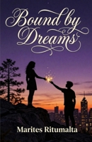 BOUND BY DREAMS: a Novel B0H6MWS59T Book Cover