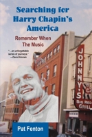 Searching for Harry Chapin's America: Remember When the Music 1942762658 Book Cover