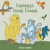 Squiggy's Forest Friends 1647496500 Book Cover