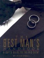 The Best Man's Handbook: A Guy's Guide to the Big Event 076241815X Book Cover