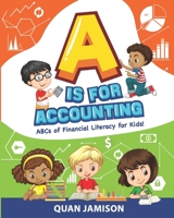 A is for Accounting: ABCs of Financial Literacy for Kids B08GB3HJXC Book Cover