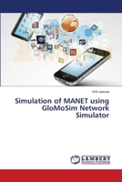 Simulation of MANET using GloMoSim Network Simulator 3659623385 Book Cover