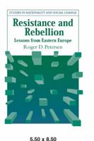 Resistance and Rebellion: Lessons from Eastern Europe (Studies in Rationality & Social Change): Lessons from Eastern Europe (Studies in Rationality and Social Change) 0521035155 Book Cover