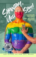 Shantay, You Stay!: A Healthcare Provider’s Guide to LGBT+ Inclusive Practices B08VYBN6PB Book Cover