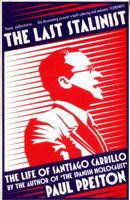 The Last Stalinist: The Life of Santiago Carrillo 0007558406 Book Cover