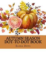 Autumn Season Dot-to-Dot Book (Adult Dot to Dot Books) 172124736X Book Cover