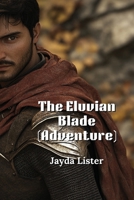 The Eluvian Blade (Adventure) B0DPD3RBB6 Book Cover