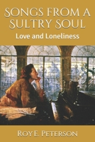 Songs from a Sultry Soul: Love and Loneliness 1657941817 Book Cover