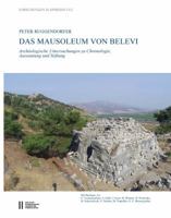 Das Mausoleum Von Belevi: Archaologische Untersuchungen Zu Chronologie, Ausstattung Und Stiftung 3700177585 Book Cover