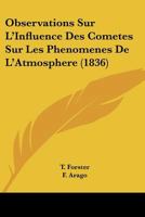 Observations Sur L'Influence Des Comètes Sur Les Phénomènes De L'Atmosphère 1021718645 Book Cover